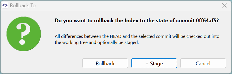 Rollback sets the working tree or index to the state of the selected commit.